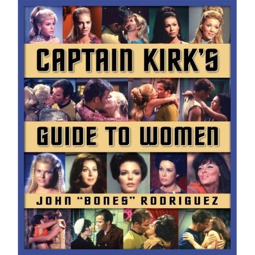 Captain Kirk’s Guide to Women